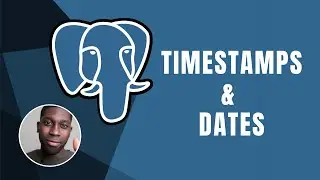 PostgreSQL: Timestamps And Dates Course | 2019