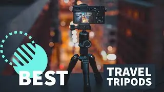 Best Travel Tripods in 2023 - Get ready for the TRAVEL season