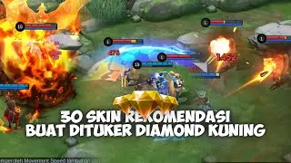 30+ REKOMENDASI SKIN EFEK TERBAIK BUAT TUKER DI DIAMOND KUNING MOBILE LEGENDS