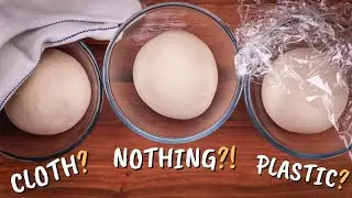 What Should You Cover Your Bread Dough With? Cloth, Plastic Wrap, Nothing?