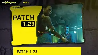 Cyberpunk2077 Patch 1.23 NEW