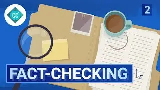 The Facts about Fact Checking: Crash Course Navigating Digital Information #2
