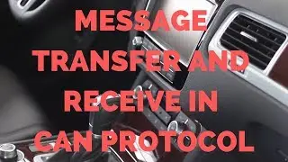 Transmitting and Receiving messages in CAN protocol | CAN Protocol Tutorial Part - 4