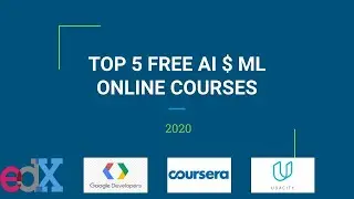 TOP 5 FREE AI AND ML COURSES FOR BEGINNERS (2020)