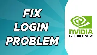 Nvidia Geforce Now Login Problem