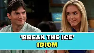 Idiom Break The Ice Meaning