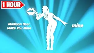 Fortnite Mine Emote 1 Hour Version! (Madison Beer - Make You Mine)