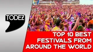 Top 10 Best Festivals From Around The World