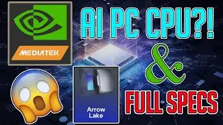 NVIDIA/MEDIATEK AI CPU?! & FULL ARROW LAKE SPECS!