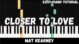 Mat Kearney - Closer to Love (Easy Piano Tutorial)