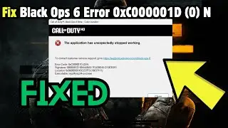 How to Fix Black Ops 6 Error 0xC000001D (0) N The Application Has Unexpectedly Stopped