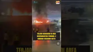 TERJADI KEBAKARAN DI AREA KEBERANGKATAN TERMINAL 3 BANDARA SOEKARNO-HATTA 