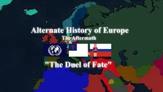 Alternate History of Europe - The Aftermath (Season 2) - Episode 8 The Duel of Fate | Season Finale