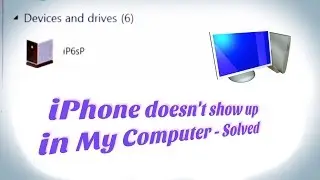 Easy Fix - iPhone not showing up in My Computer