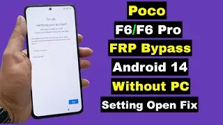 Poco F6/F6 Pro FRP Bypass Android 14 Without PC | Poco F6/F6 Pro Remove Frp Google Account Lock