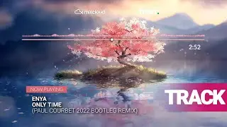 Enya - Only Time (Paul Courbet 2022 Bootleg Remix)