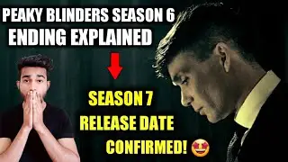 Peaky Blinders Season 7 Release Date | Peaky Blinders S6 Ending Explained | Peaky Blinders S6 Review