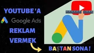 YOUTUBE REKLAM VERME / GOOGLE ADWORDS(ADS) REKLAM VERME / PARA KAZANMA [2019]