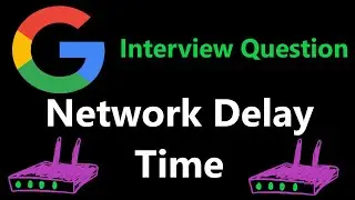 Network Delay Time - Dijkstra's algorithm - Leetcode 743