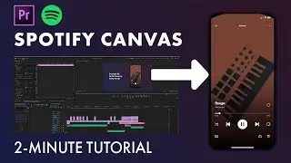 Creating Spotify Canvas Videos | Adobe Premiere Pro | 2-Minute Tutorial