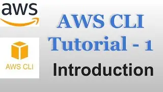 AWS CLI Tutorials - 1 | Introduction to AWS CLI | AWS CLI Getting Started