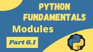 Python Modules - Python Fundamentals 6.1