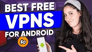 Best FREE VPN for Android - Best Free Mobile VPN Options