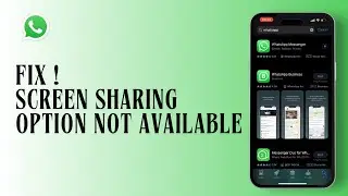 (Fixed) Screen Sharing Option Not Available in WhatsApp Video Call