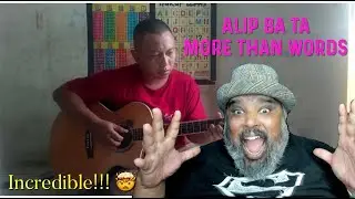 First Time Hearing - Alip Ba Ta playing More Than Words Reaction!