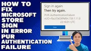 How To Fix Microsoft Store Sign in Error PUR-Authentication Failure [Solution]