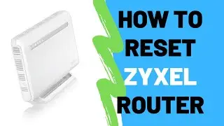 How To Reset ZyXEL Router To Factory Default Settings