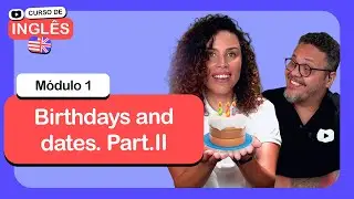 Birthdays and ages Part II @CursoemVideo  de Inglês: Módulo 1