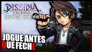 DISSIDIA FINAL FANTASY OPERA OMNIA | Jogue antes que feche - #10