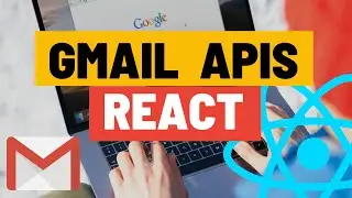 Gmail API in React - How to Send Emails using the Google Mail API in React