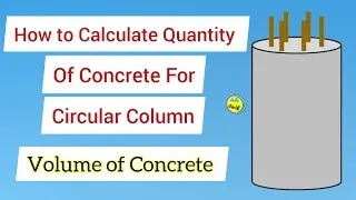 How to Calculate Quantity of Concrete for Circular Column | Urdu / Hindi | All About Civil Engineer