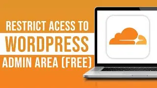 How to Restrict Access to Wordpress Admin Area For Free With Cloudflare (2024)