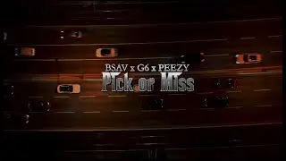 G6 ft. #SPG BSAV & PEEZY - PICK OR MISS (Official Music Video)