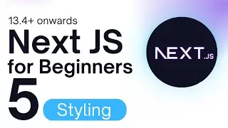 2023 NextJS for Beginners 13.4+ | Styling