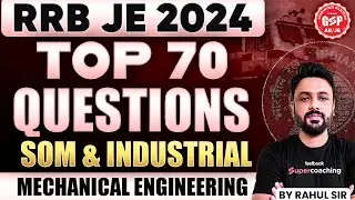 RRB JE 2024 Mechanical Engineering | Super 70 Questions | SOM and industrial by Rahul Sir