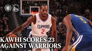 Kawhi Leonard Scores 23 Against Warriors | LA Clippers