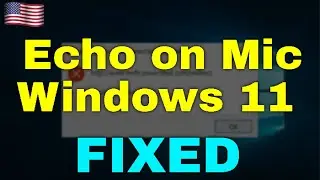 How to Fix Echo on Mic PC Windows 11