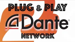 How to Set Up a Dante Network for Audio & Video in Minutes