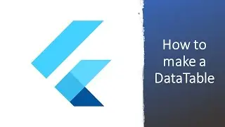 Flutter how to make a DataTable