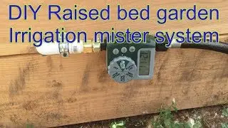 DIY raised bed garden irrigation mister system