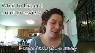 What to Expect: First Home Study Intervew | Foster/Adopt Journey