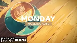 MONDAY MORNING CAFE: Cozy Coffee Shop Ambience & Relaxing Instrumental Jazz Music for Work