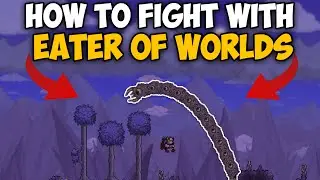 How To Fight with Eater of Worlds in Terraria 1.4.4.9 | Eater of Worlds Terraria