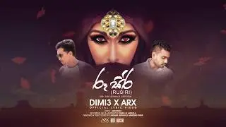 Dimi3 x Dulan ARX- Ru Siri(රූ සිරි) Ofc SriLankan Version