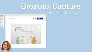 How to Use Dropbox Capture: Loom Alternative to Record Video Messages with Screen Recording