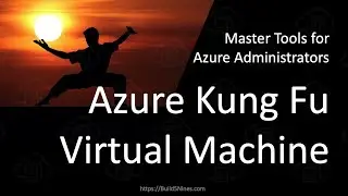 Azure CLI Kung Fu VM for Administrators, DevOps, Developers and SRE!